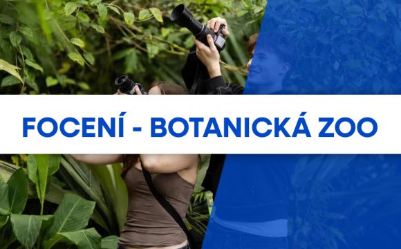 Focení v botanické ZOO