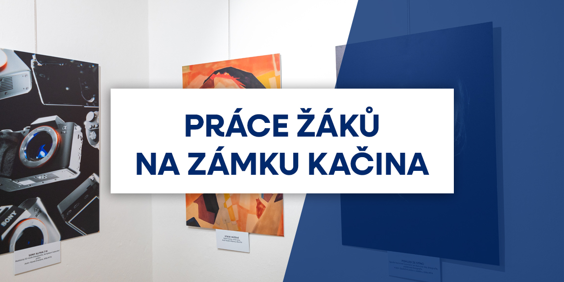 Práce našich žáků vystaveny na zámku Kačina Práce našich žáků vystaveny na zámku Kačina