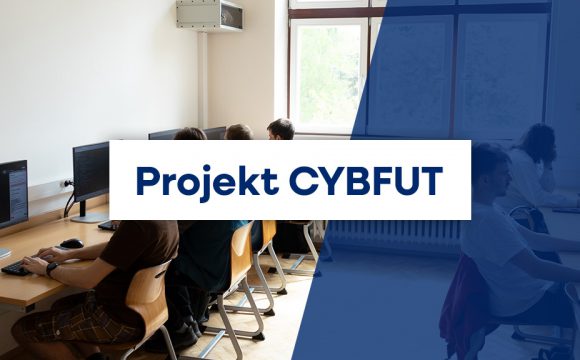 Projekt CYBFUT přináší moderní vzdělávání v oblasti kybernetické bezpečnosti Projekt CYBFUT přináší moderní vzdělávání v oblasti kybernetické bezpečnosti